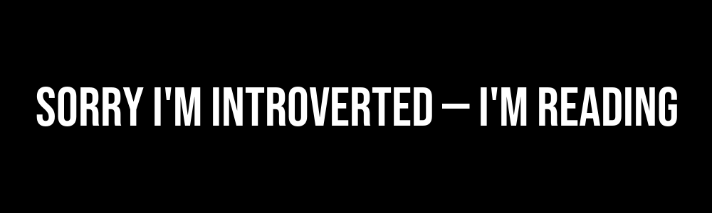 Sorry I'm introverted β I'm reading - Bumper Sticker, Car Magnet, Window Cling